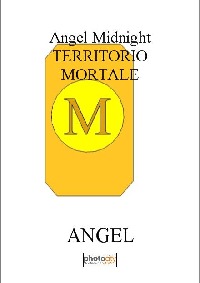 Angel Midnight TERRITORIO MORTALE - ANGEL