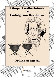 I timpani nelle sinfonie di Ludwig van Beethoven - Jonathan Faralli 