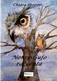 NONNO GUFO RACCONTA - CHIARA GROPPO 