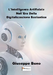 L`intelligenza artificiale nell`era della Digitalizzazione Scolastica - Giuseppe Bono 