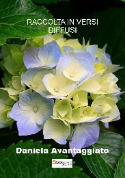 RACCOLTA IN VERSI DIFFUSI - Daniela Avantaggiato 